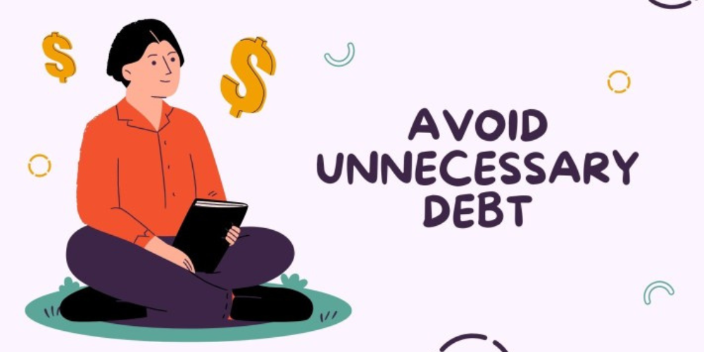 Avoid Unnecessary Debt